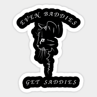 Even baddies get saddies Sticker